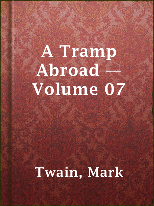 Title details for A Tramp Abroad — Volume 07 by Mark Twain - Available